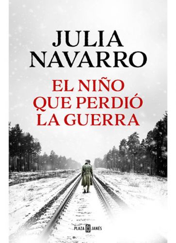 El niño que perdió la guerra, Julia Navarro.